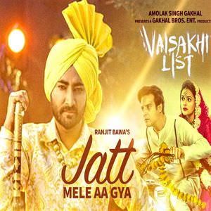 Jatt Mele Aa Gya Lyrics: RANJIT BAWA | Vaisakhi List