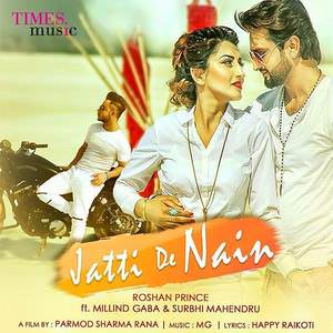 Jatti De Nain Lyrics: Roshan Prince Feat Milind Gaba Songs