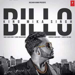 BILLO LYRICS: Mika Singh Feat Millind Gaba