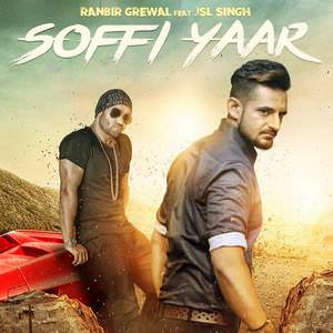 Soffi Yaar Lyrics: Ranbir Grewal Feat JSL Singh