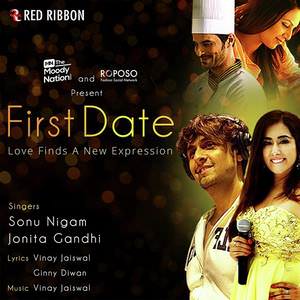 First Date Lyrics: Sonu Nigam, Jonita Gandhi