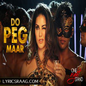 Do Peg Maar Lyrics: Neha Kakkar Ft Tony Kakkar | One Night Stand