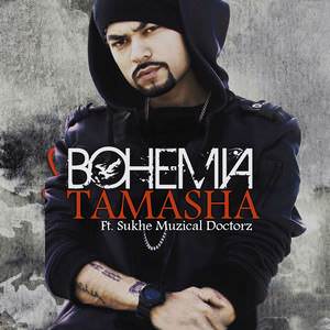 Tamasha Lyrics: Bohemia Feat Sukhe Muzical Doctorz