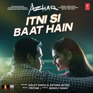 itni-si-baat-hai-song-arijit-singh-azhar-movie