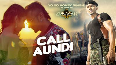 Call Aundi Lyrics: Yo Yo Honey Singh | Zorawar Movie