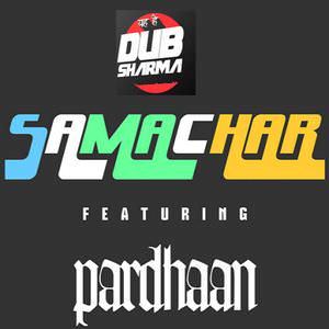 Samachar Lyrics: Dub Sharma Feat. Pardhaan Songs