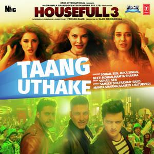 Taang Uthake Lyrics: Mika Singh | Housefull 3