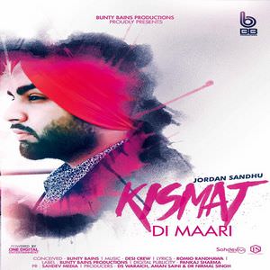 Kismat Di Maari‬ Song: Jordan Sandhu