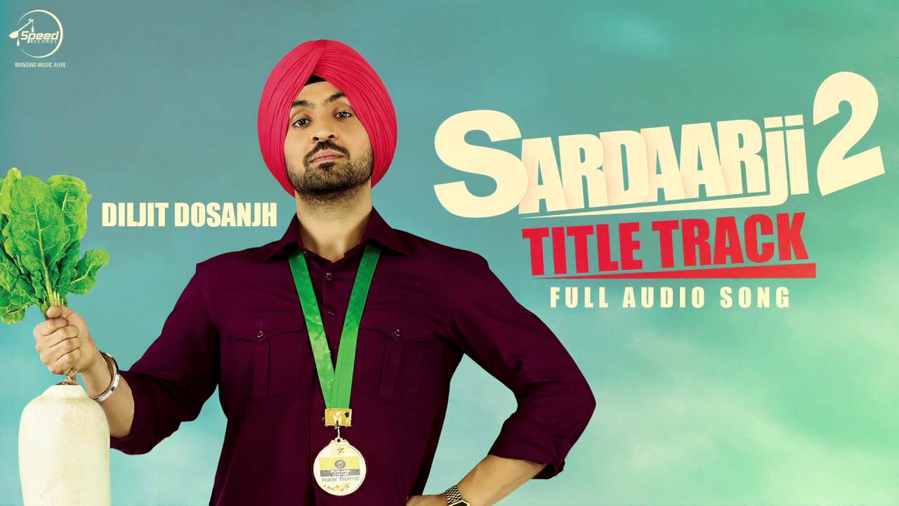 SARDAAR JI 2 TITLE SONG LYRICS – DILJIT DOSANJH