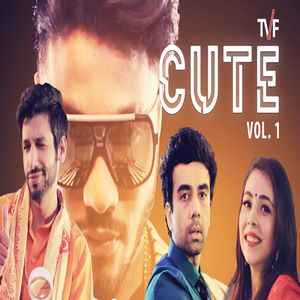 TVF’s CUTE Vol. 1 Song Lyrics ft. Raftaar & Kanan
