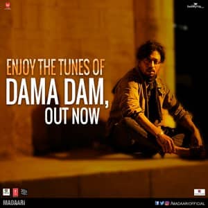 Dama Dam Lyrics – Vishal Dadlani | Madaari Movie