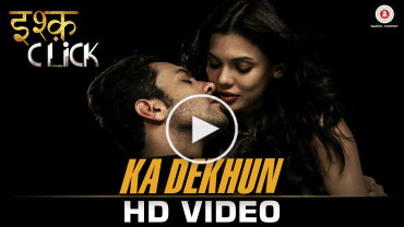 Ka Dekhun (Duet) Lyrics – Ishq Click
