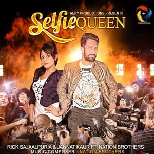 Selfie Queen Lyrics – Rick Sajaalpuria & Jannat Kaur