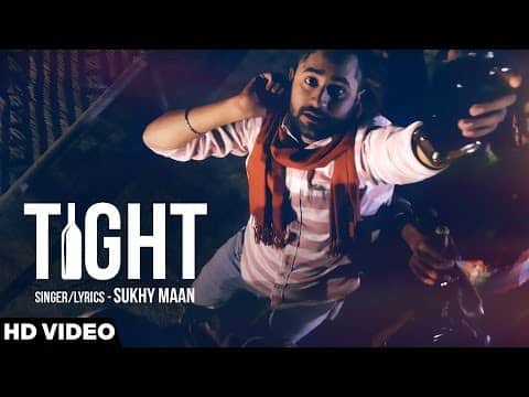 Tight Song Lyrics – Sukhy Maan