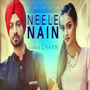Neele Nain Lyrics – Charan Feat Desi Routz