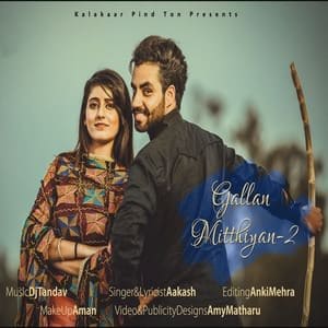 Gallan Mithiyan 2 Lyrics – Aakash