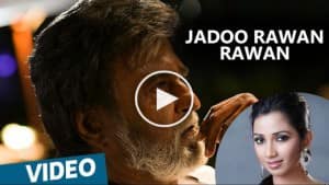 Jadoo Rawan Rawan Lyrics – Kabali (2016) Movie