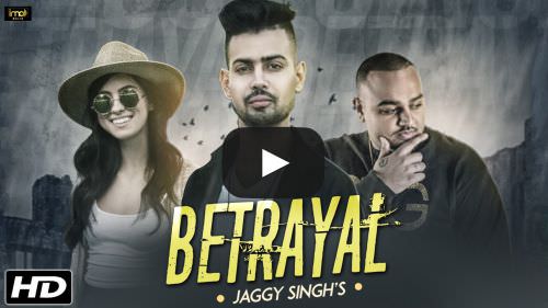 Betrayal Lyrics – Jaggy Singh & Deep Jandu