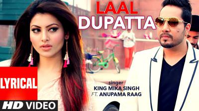 Laal Dupatta Lyrics -Mika Singh & Anupama Raag