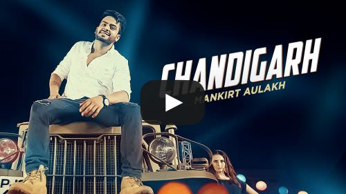 Chandigarh Lyrics – Mankirt Aulakh | Main Teri Tu Mera
