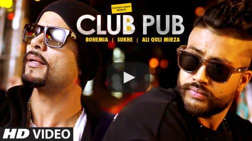 Club Pub Lyrics – Ali Quli Mirza Ft Bohemia & Sukhe