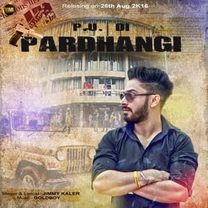 PU Di Pardhangi Lyrics – Jimmy Kaler