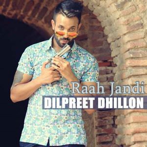 Raah Jandi Lyrics – Dilpreet Dhillon