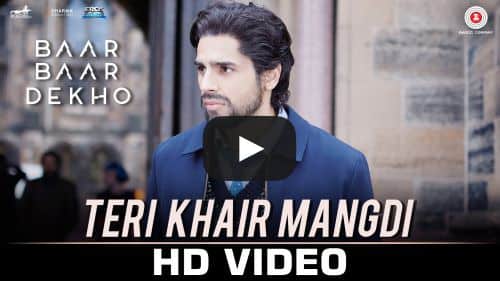 Teri Khair Mangdi Lyrics – Bilal Saeed | Baar Baar Dekho