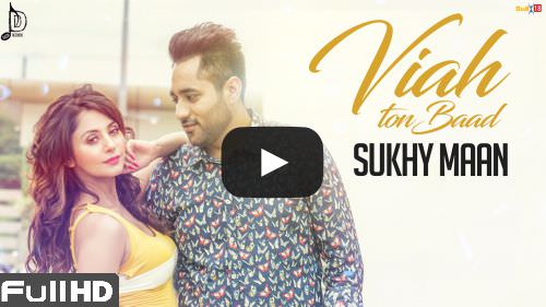 Viah Ton Baad Lyrics – Sukhy Maan