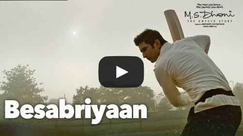 Besabriyaan Lyrics – Amaal Mallik | M.S. Dhoni Film