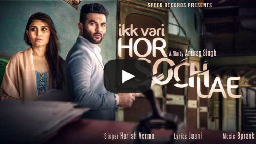 Ik Vaari Hor Soch Lae Lyrics – Harish Verma