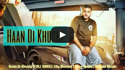 Haan Di Khushi Lyrics – Elly Mangat