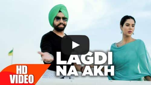 Lagdi Na Akh Lyrics – Ammy Virk