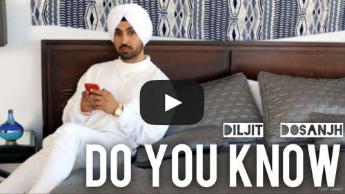 Do You Know Lyrics – Diljit Dosanjh