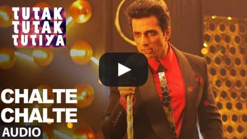 Chalte Chalte Lyrics – Tutak Tutak Tutiya Movie