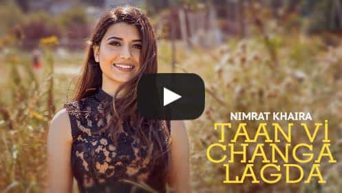 Taan Vi Changa Lagda Lyrics – Nimrat Khaira