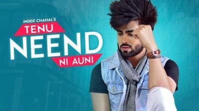 Tenu Neend Ne Aouni Lyrics – Inder Chahal