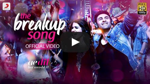The Breakup Song Lyrics – Ae Dil Hai Mushkil Movie