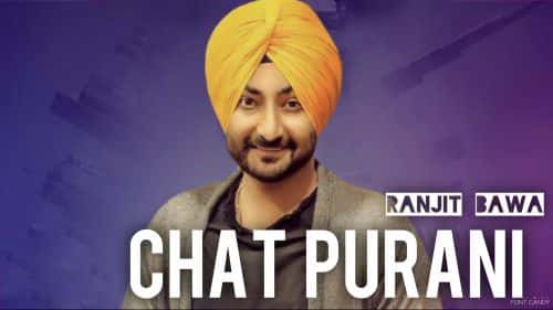 Chat Purani Lyrics – Ranjit Bawa | Jassi X
