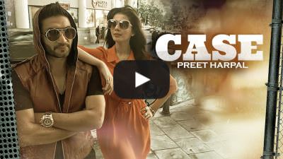 Case Lyrics – Preet Harpal