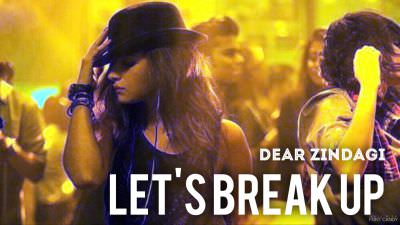 Let’s Break Up Lyrics: Dear Zindagi