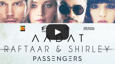 Aadat – Raftaar | Passengers Movie