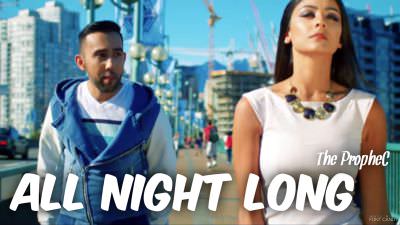 The PropheC – All Night Long