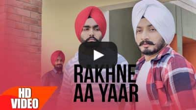Rakhne Aa Yaar Lyrics – Virasat Sandhu ft. Ammy Virk