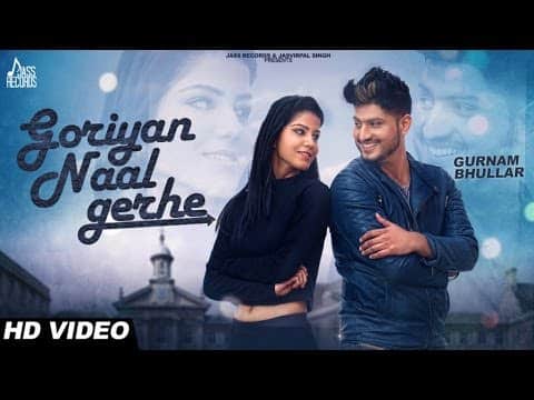 Goriyan Naal Gerhe – Gurnam Bhullar