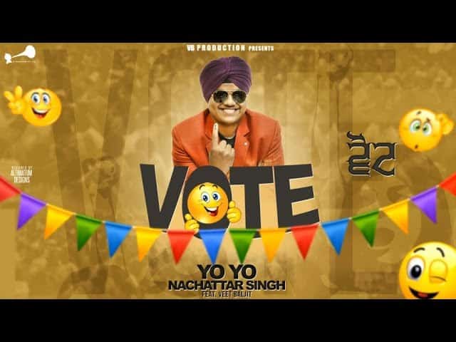 Vote Lyrics: Yo Yo Nachatar Singh Feat Veet Baljit