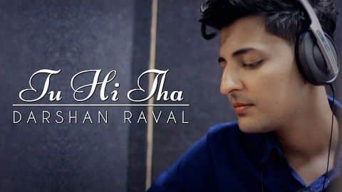 Tu Hi Tha Lyrics – Darshan Raval