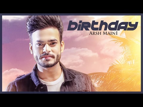 Birthday Lyrics: Arsh Maini | Punjabi Song