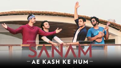 Ae Kash Ke Hum | Sanam #SANAMrendition