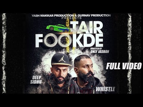 Tair Fookde – Deep Sidhu Ft. Whistle